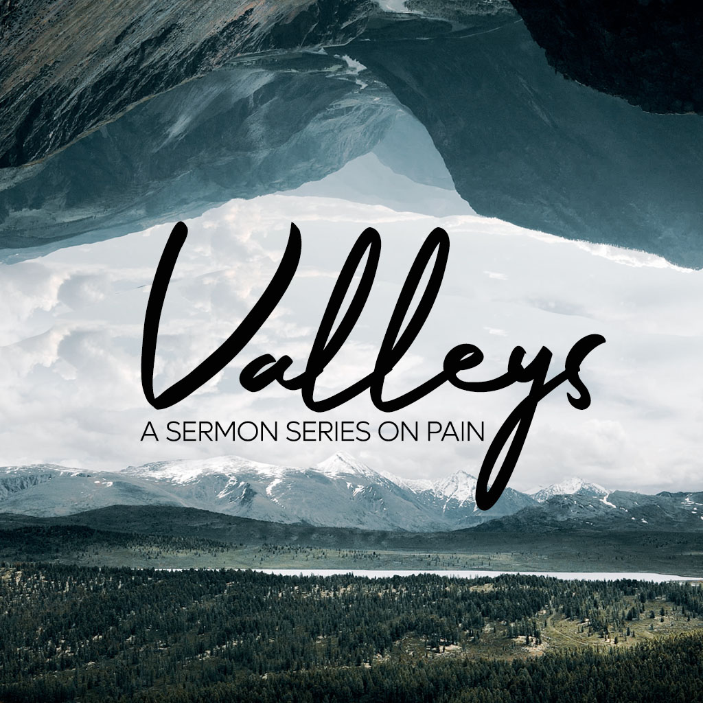 Valleys: Trusting God with the Struggles of Life | Calvary Bible Church ...